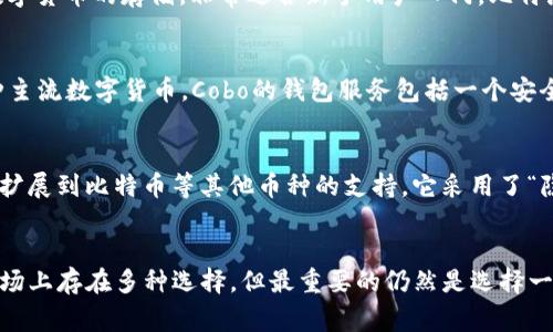 在中国，比特币及其他加密货币的使用逐渐受到关注。尽管国内的政策较为严格，但仍然有一些比特币钱包在市场上得到广泛应用。以下是几种比较常见的比特币钱包，供您参考：

1. 火币钱包
火币钱包是由知名的加密货币交易平台火币网推出的。这个钱包支持多种数字货币的存储和交易，具有用户友好的界面。值得一提的是，它还提供了高度安全的存储解决方案：“热钱包”和“冷钱包”的双重保护，让用户的资产更加安全。

2. Binance Wallet（币安钱包）
币安钱包是另一个大名鼎鼎的选择，由全球最大的加密资产交易平台之一——币安推出。它不仅支持比特币，还低价支持了数百种其他币种，用户可以方便地进行资产管理与交易，技术团队的强大背景也为用户的资金安全保驾护航。

3. 比特派钱包（Bitpie）
比特派钱包是一个专注于为用户提供一个便捷、安全的数字资产管理工具。它支持多种主流数字货币的存储，非常适合新手用户入门。比特派钱包的界面设计简洁易懂，用户只需简单的操作即可完成资金的转账与兑换。

4. Cobo Wallet
Cobo钱包是一个功能齐全的数字资产钱包，它不仅提供了比特币的存储，还支持以太坊等多种主流数字货币。Cobo的钱包服务包括一个安全的硬件钱包，可以为用户提供更高的安全等级，尤其适合长期持有投资者。

5. imToken
imToken是中国较为流行的一款数字货币钱包，针对以太坊及ERC20代币有较强的优势，逐渐扩展到比特币等其他币种的支持。它采用了“隐私优先”的设计理念，注重保护用户资产与隐私。

结语
在选择比特币钱包时，用户需要关注多个方面，包括安全性、用户体验以及支持的币种。虽然市场上存在多种选择，但最重要的仍然是选择一个适合自身需求且具备良好安全性的钱包。希望以上信息能对您有所帮助。